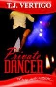 Private Dancer (2006) by T.J. Vertigo