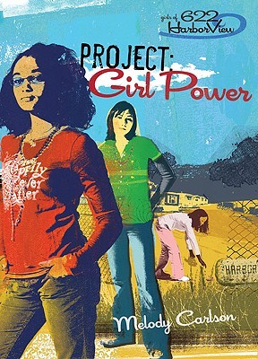 Project: Girl Power (2007) by Melody Carlson