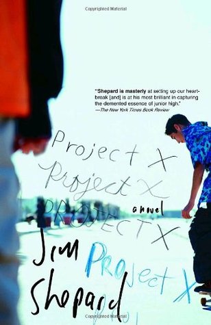 Project X (2005) by Jim Shepard