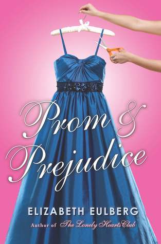 Prom and Prejudice (2011) by Elizabeth Eulberg