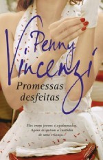 Promessas Desfeitas (2012) by Penny Vincenzi