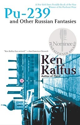 Pu-239 And Other Russian Fantasies (2000) by Ken Kalfus