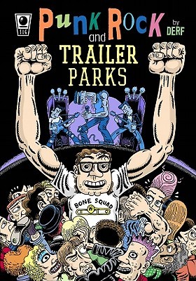Punk Rock and Trailer Parks (2008) by Derf Backderf