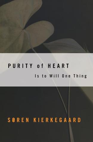 Purity of Heart is to Will One Thing: Spiritual Preparation for the Office of Confession (2008) by Søren Kierkegaard