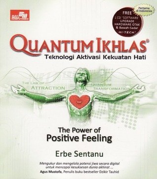 Quantum Ikhlas: Teknologi Aktivasi Kekuatan Hati (2007) by Erbe Sentanu