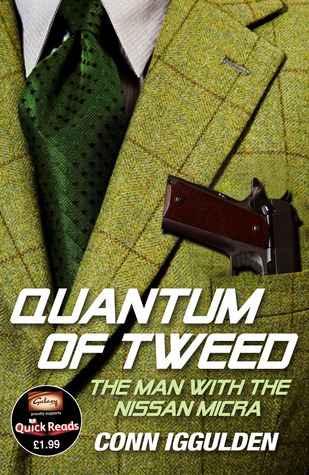 Quantum of Tweed: The Man with the Nissan Micra (2000) by Conn Iggulden