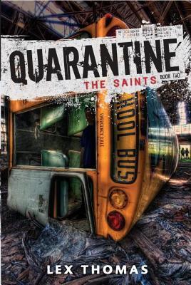 Quarantine #2: The Saints (2013) by Lex Thomas