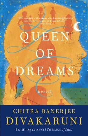 Queen of Dreams (2005) by Chitra Banerjee Divakaruni