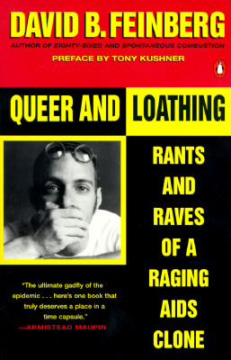 Queer and Loathing: Rants and Raves of a Raging AIDS Clone (1995) by Tony Kushner