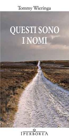 Questi sono i nomi (2014) by Tommy Wieringa