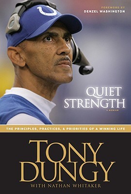 Quiet Strength: The Principles, Practices & Priorities of a Winning Life (2007)