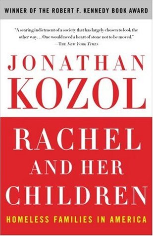 Rachel and Her Children: Homeless Families in America (2006) by Jonathan Kozol