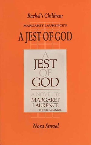 Rachel's Children: Margaret Laurence's a Jest of God (1992) by Nora Foster Stovel