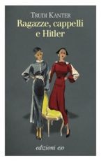 Ragazze, cappelli e Hitler (1984) by Trudi Kanter