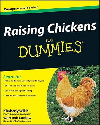 Raising Chickens for Dummies (2009) by Kimberly Willis