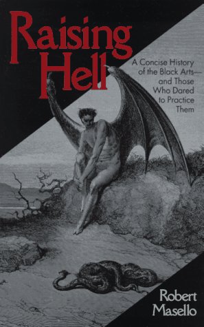 Raising Hell: A Concise History of the Black Arts - and Those Who Dared to Practice Them (1996)