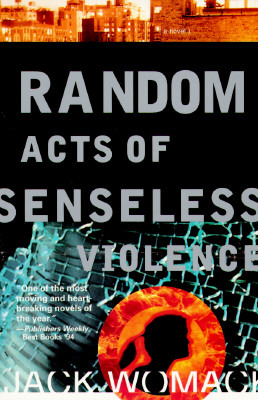 Random Acts of Senseless Violence (1995) by Jack Womack