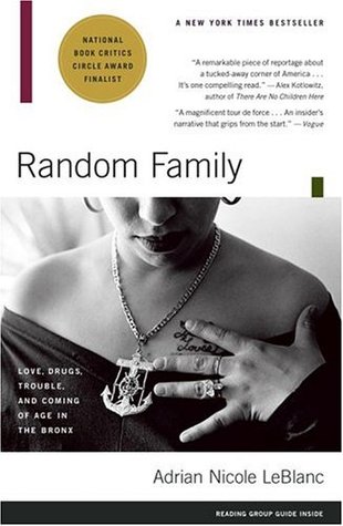 Random Family: Love, Drugs, Trouble, and Coming of Age in the Bronx (2004) by Adrian Nicole LeBlanc