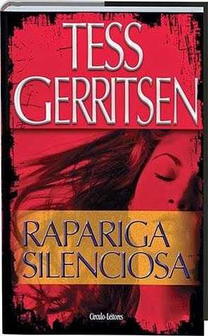 Rapariga Silenciosa (2011) by Tess Gerritsen