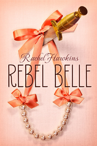 Rebel Belle (2014) by Rachel Hawkins
