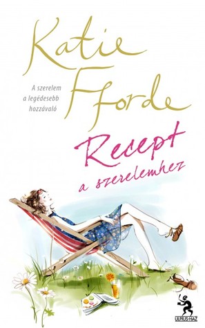 Recept a szerelemhez (2012) by Katie Fforde