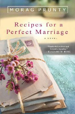 Recipes for a Perfect Marriage (2007) by Morag Prunty