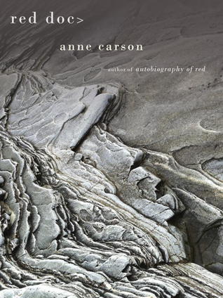 Red Doc> (2013) by Anne Carson