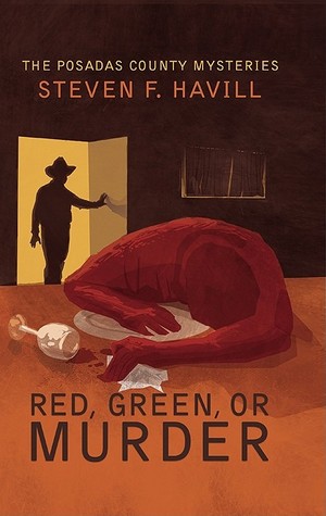 Red, Green, or Murder (2009) by Steven F. Havill