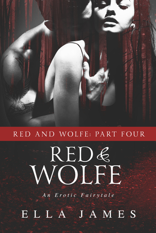Red & Wolfe, Part IV (2000) by Ella James