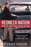 Redneck Nation: How the South Really Won the War (2003) by Michael Graham