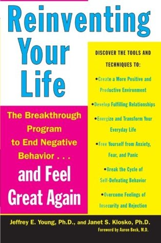 Reinventing Your Life: The Breakthrough Program to End Negative Behavior...and Feel Great Again (1994) by Aaron T. Beck