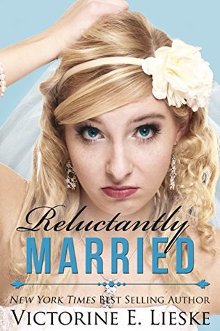 Reluctantly Married (2015) by Victorine E. Lieske