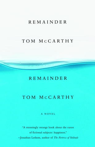 Remainder (2007) by Tom McCarthy