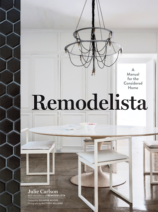 Remodelista (2013) by Julie Carlson