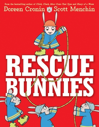 Rescue Bunnies Rescue Bunnies (2010) by Doreen Cronin