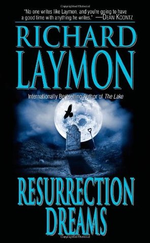 Resurrection Dreams (2005) by Richard Laymon