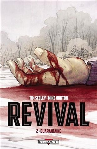 Revival, Tome 2 : Quarantaine (2013) by Tim Seeley