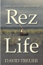 Rez Life: An Indian's Journey Through Reservation Life (2012) by David Treuer