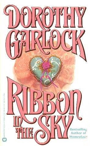 Ribbon in the Sky (1991) by Dorothy Garlock