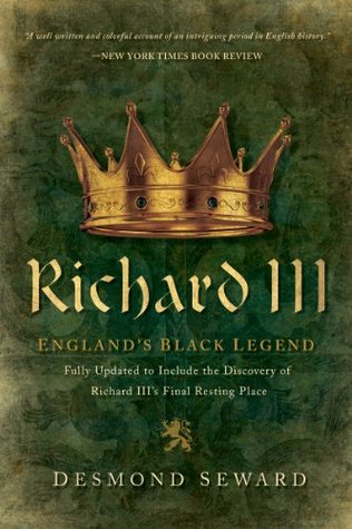 Richard III: England's Black Legend (2014) by Desmond Seward