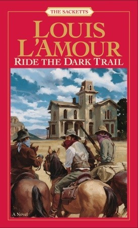 Ride the Dark Trail (1984) by Louis L'Amour