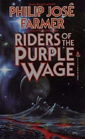 Riders of the Purple Wage (1992) by Philip José Farmer