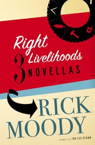 Right Livelihoods: Three Novellas (2007)