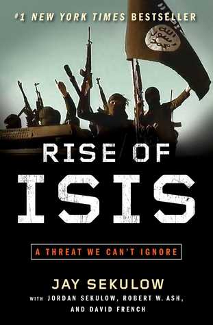 Rise of ISIS: A Threat We Can't Ignore (2014) by Jay Sekulow