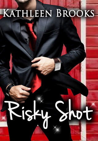 Risky Shot (2011) by Kathleen Brooks