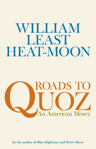 Roads to Quoz: An American Mosey (2008) by William Least Heat-Moon