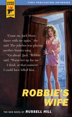 Robbie's Wife (Hard Case Crime #29) (2007) by Russell Hill