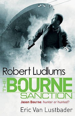 Robert Ludlum's The Bourne Sanction (2010) by Eric Van Lustbader
