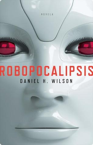 Robopocalipsis (2012) by Daniel H. Wilson