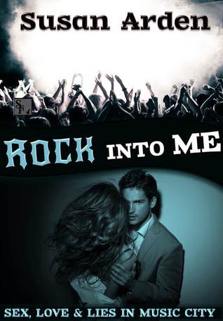 Rock into Me (2013) by Susan Arden